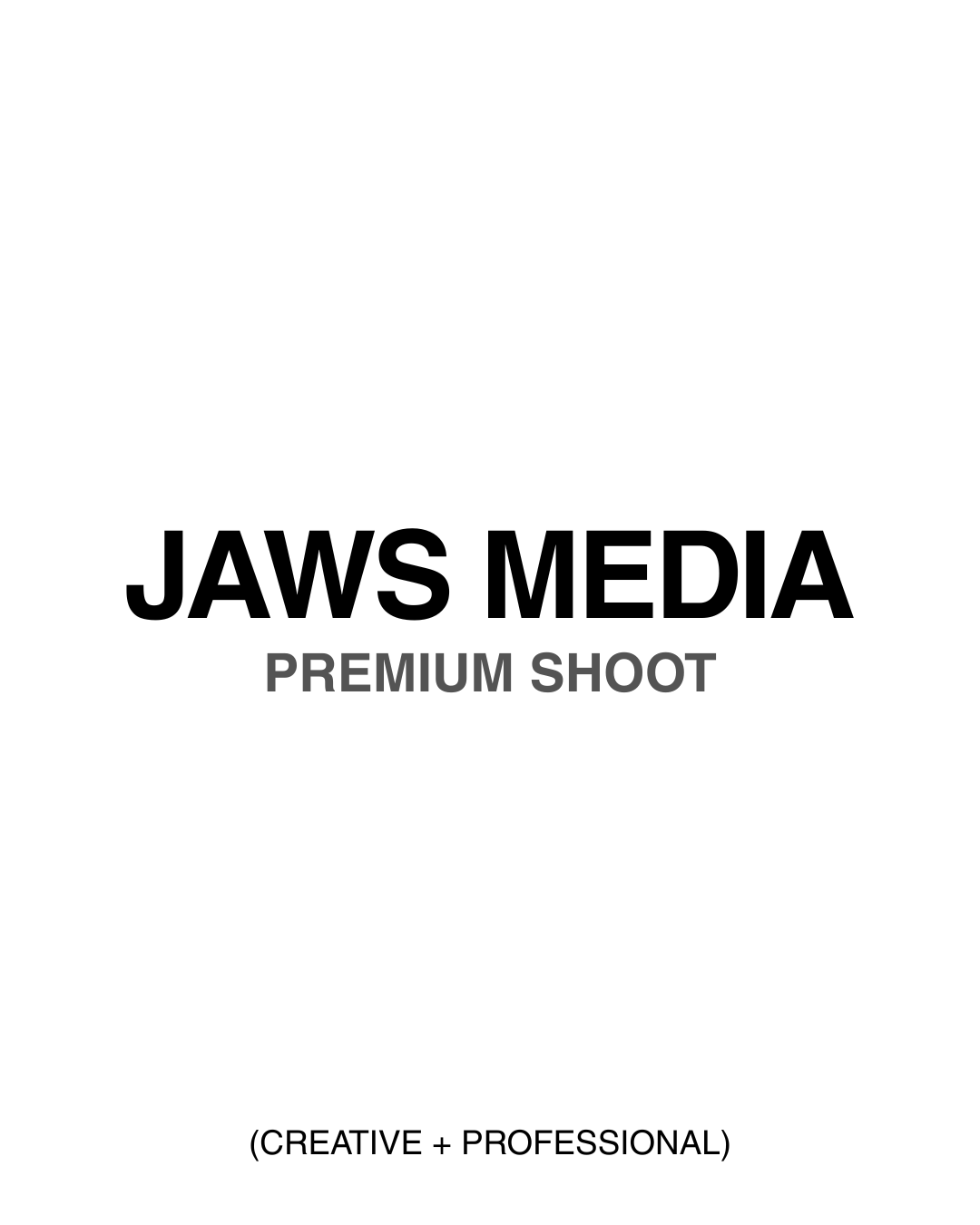 JAWS PREMIUM SHOOT (PROFESIONAL + CREATIVE)